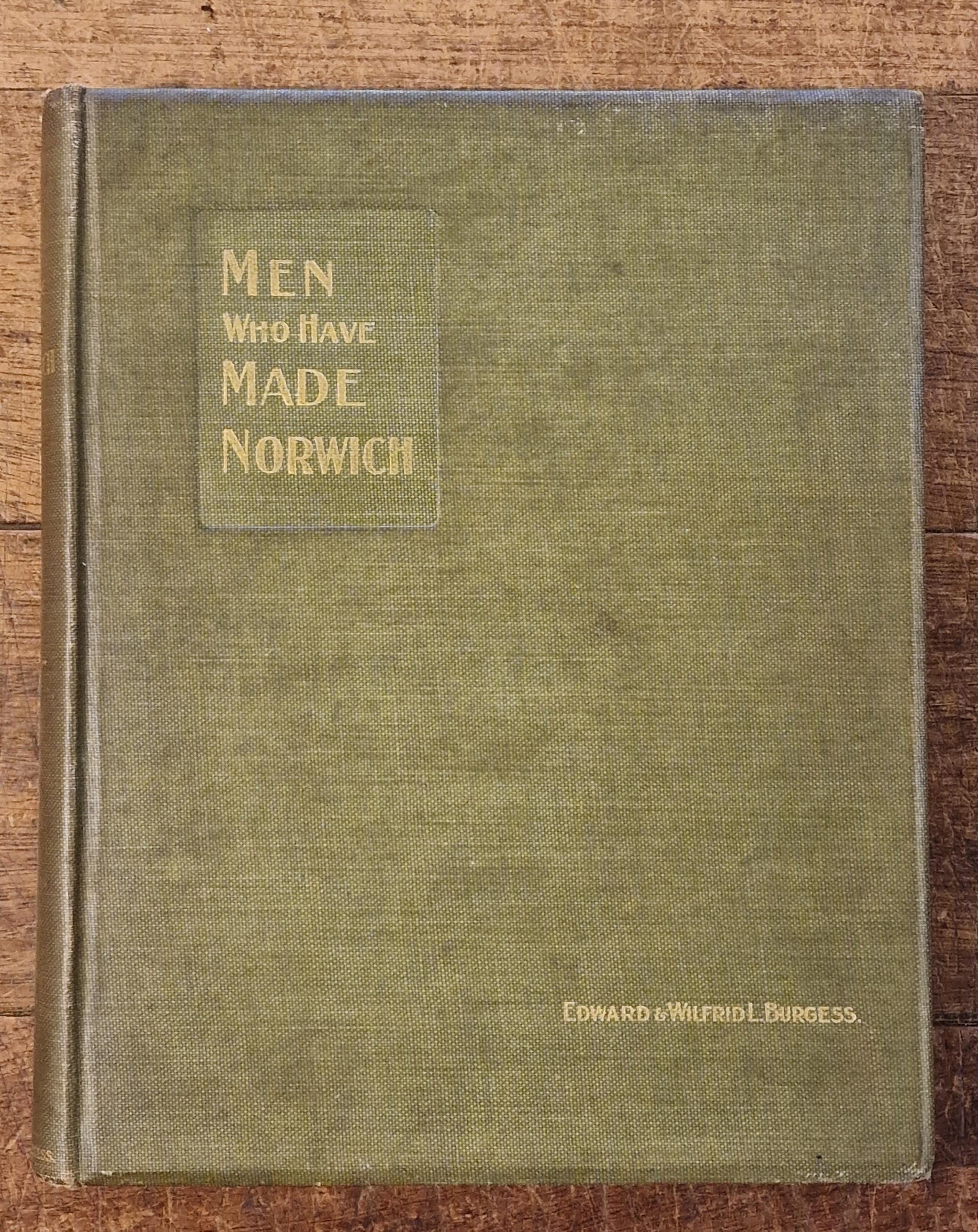 Men Who Have Made Norwich