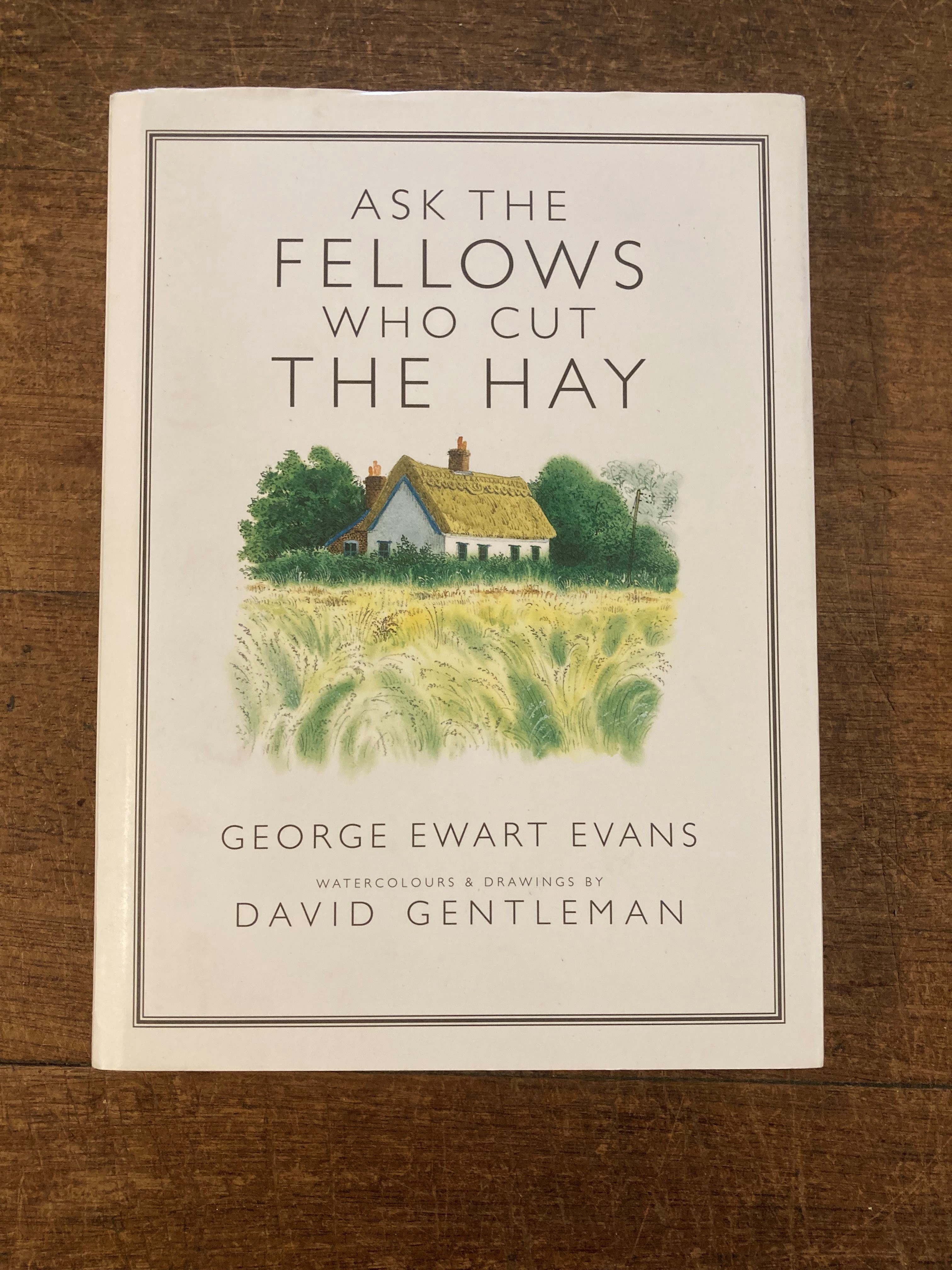Image for Ask the Fellows Who Cut the Hay Ask the Fellows Who Cut the Hay