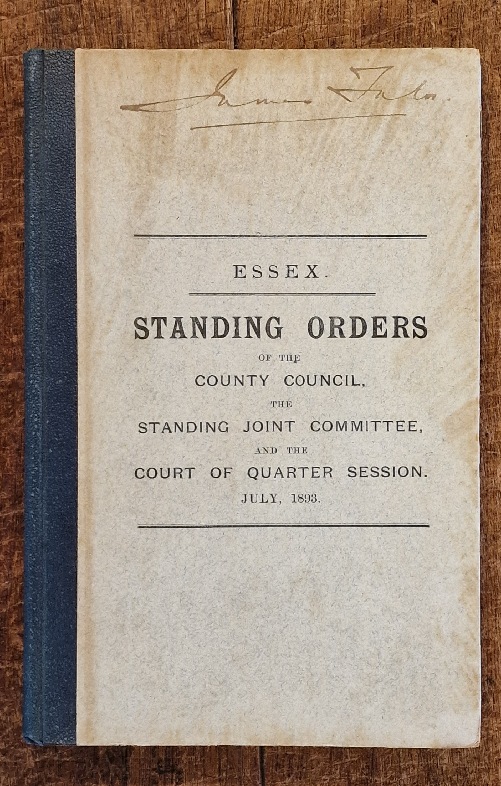 The Standing Orders of the County Council, the Standing Joint Committee, and the Court of Quarter Session, July, 1893