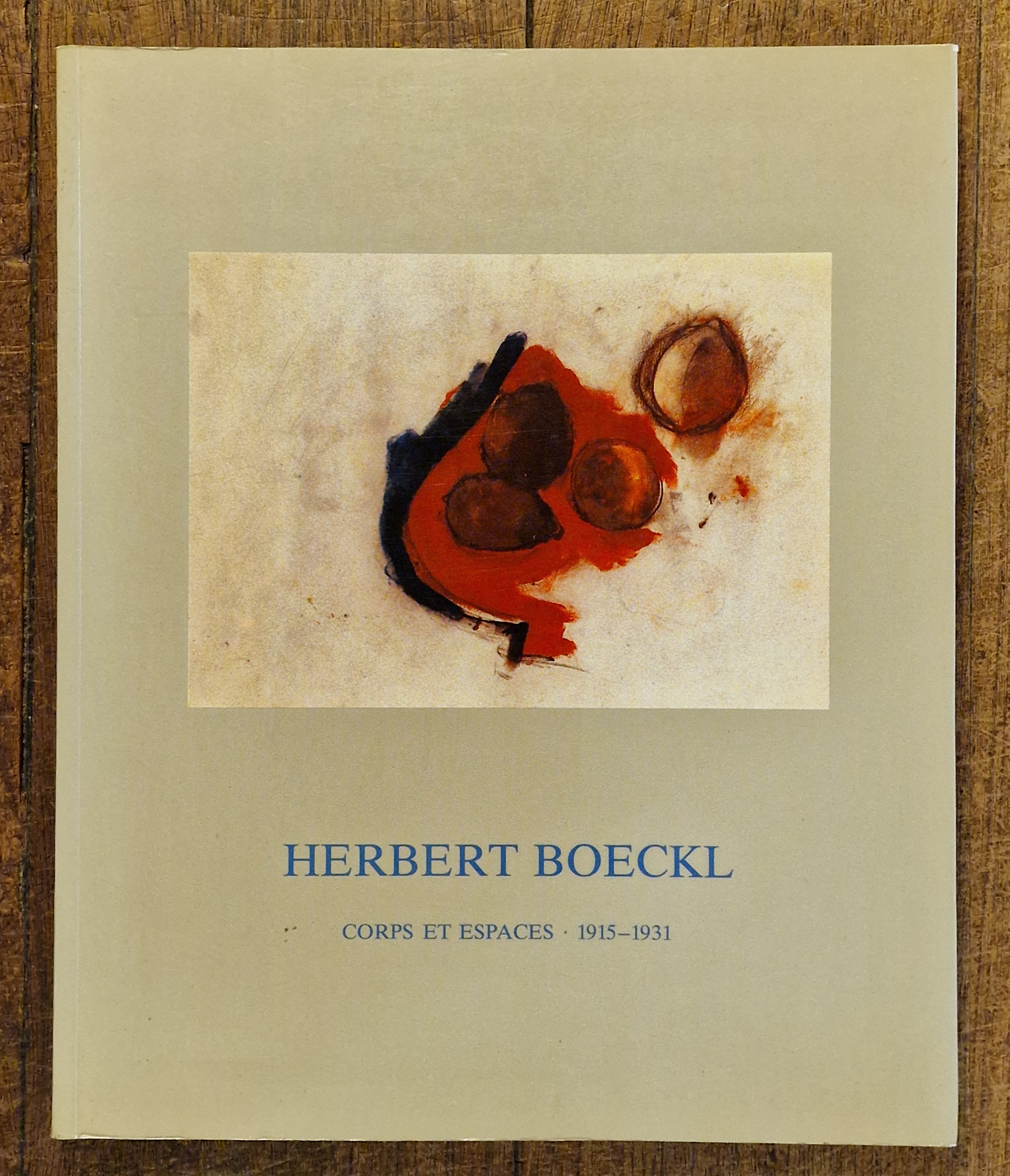 Image for Herbert Boeckl Corps et Espaces - 1915 - 1931 (l'edition francaise) Herbert Boeckl Corps et Espaces - 1915 - 1931 (l'edition francaise)