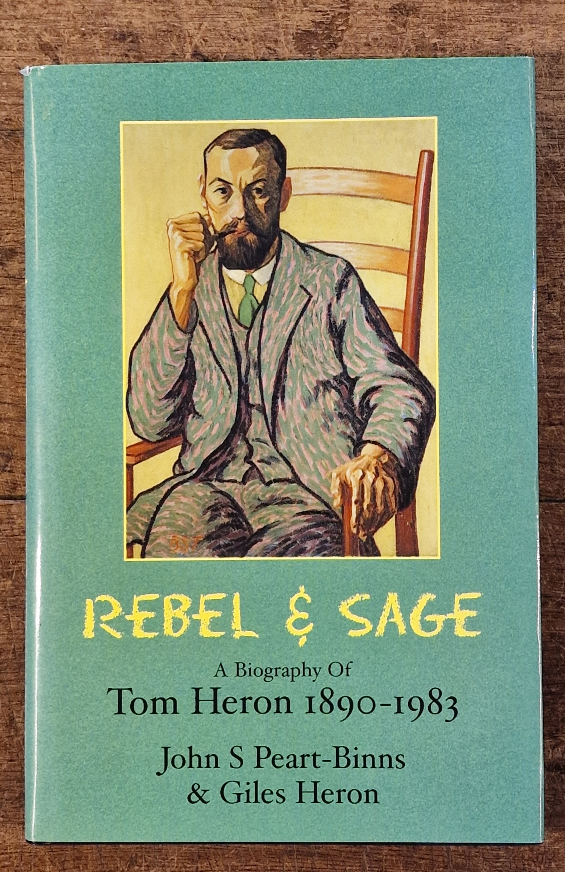 Rebel and Sage: A Biography of Tom Heron (1890 -1983)
